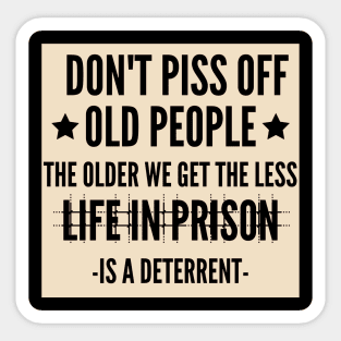 Don't Piss Off Old People Sticker